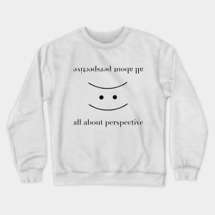 All about perspective Crewneck Sweatshirt